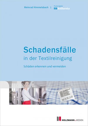 ISBN 9783778309698: Schadensfälle in der Textilreinigung – Schäden rechtzeitig erkennen und vermeiden