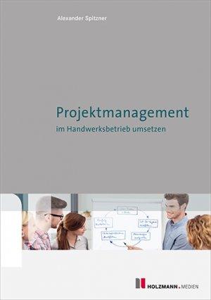 ISBN 9783778315309: Projektmanagement im Handwerksbetrieb umsetzen