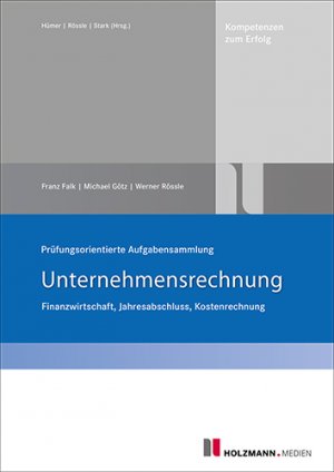 ISBN 9783778315545: Prüfungsorientierte Aufgabensammlung "Unternehmensrechnung" - Finanzwirtschaft, Jahresabschluss, Kostenrechnung