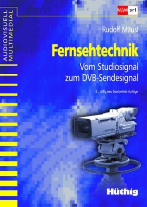 ISBN 9783778528570: Fernsehtechnik. Vom Studiosignal zum DVB-Sendesignal. Audiovisuell, multimedial.