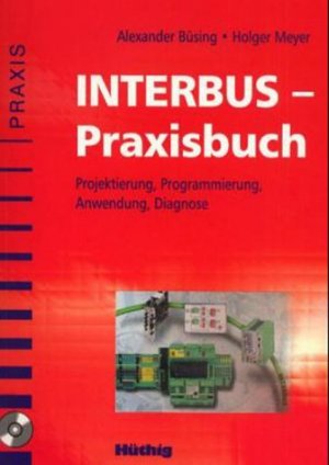 ISBN 9783778528624: INTERBUS-Praxisbuch. Projektierung, Programmierung, Anwendung, Diagnose