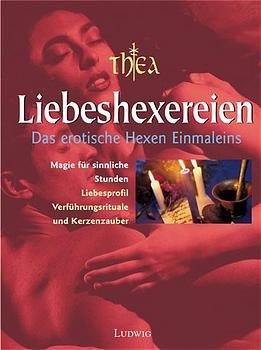 ISBN 9783778739419: Theas Liebeshexereien - Das erotische Hexen Einmaleins