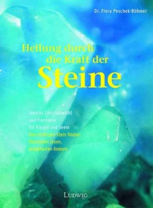 ISBN 9783778750469: Heilung durch die Kraft der Steine, Den richtigen Stein finden, Blockaden lösen, Krankheiten lindern