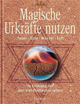 ISBN 9783778750582: Die magischen Urkräfte nutzen