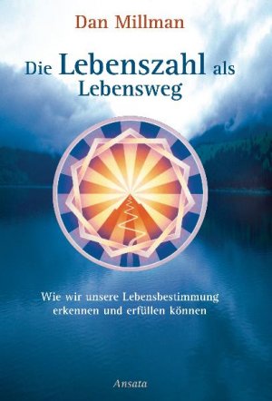 gebrauchtes Buch – Die Lebenszahl als Lebensweg: Wie wir unsere Lebensbestimmung erkennen und erfüllen können Millman – Die Lebenszahl als Lebensweg: Wie wir unsere Lebensbestimmung erkennen und erfüllen können Millman, Dan