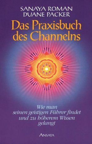 ISBN 9783778771204: Das Praxisbuch des Channelns - Wie man seinen geistigen Führer findet und zu höherem Wissen gelangt