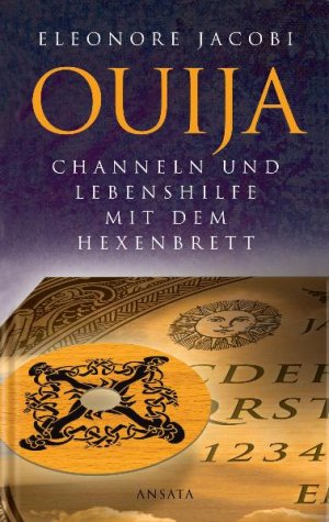 gebrauchtes Buch – Eleonore Jacobi – Ouija. Channeln und Lebenshilfe mit dem Magischen Brett