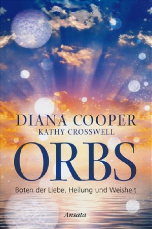 ISBN 9783778773635: Orbs - Boten der Liebe, Heilung und Weisheit