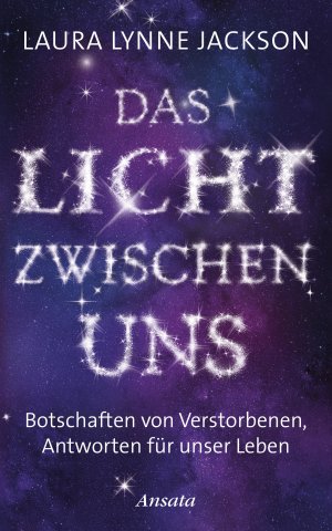 ISBN 9783778775103: Das Licht zwischen uns - Botschaften von Verstorbenen, Antworten für unser Leben. Erfahrungen eines außergewöhnlichen Mediums