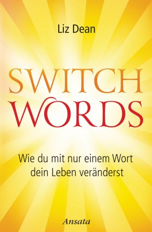 gebrauchtes Buch – Liz Dean – Switchwords - Wie du mit nur einem Wort dein Leben veränderst