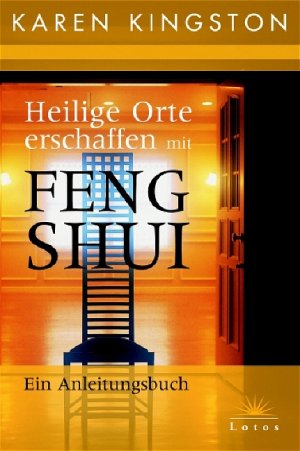 ISBN 9783778781814: Heilige Orte erschaffen mit Feng Shui – Ein Anleitungsbuch