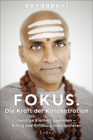 gebrauchtes Buch – Dandapani – Fokus. Die Kraft der Konzentration - Geistige Klarheit gewinnen – Erfolg und Erfüllung manifestieren