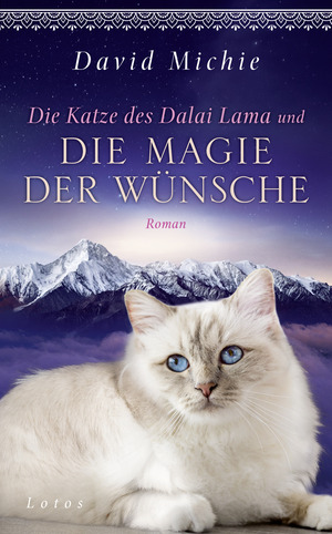 neues Buch – David Michie – Die Katze des Dalai Lama und die Magie der Wünsche | Roman - Band 6 der Romanreihe | David Michie | Buch | 272 S. | Deutsch | 2024 | Lotos | EAN 9783778783191