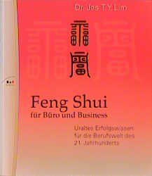 gebrauchtes Buch – Dr. Jes T – Feng Shui für Büro und Business: Uraltes Erfolgswissen für die Berufswelt des 21. Jahrhunderts.