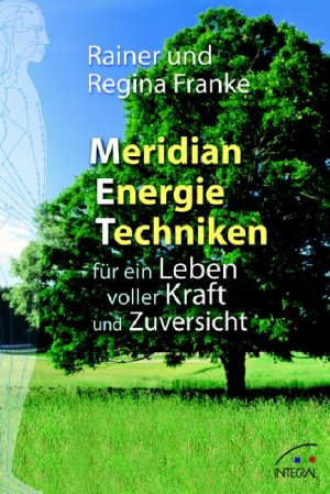 gebrauchtes Buch – Franke, Rainer und Regina – Meridian Energie Techniken für ein Leben voller Kraft und Zuversicht