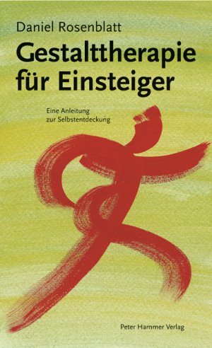 ISBN 9783779502760: Gestalttherapie für Einsteiger: Eine Anleitung zur Selbstentdeckung Doubrawa, Anke; Doubrawa, Erhard; Rosenblatt, Daniel und von der Osten-Sacken, Marein