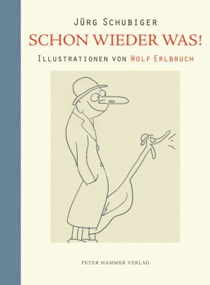 gebrauchtes Buch – Schubiger, Jürg ; Erlbruch, Wolf – Schon wieder was!: Ill. von Wolf Erlbruch