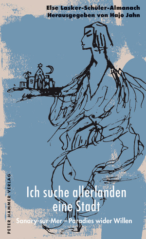 ISBN 9783779506928: Ich suche allerlanden eine Stadt - Sanary-sur-Mer - Paradies wider Willen. Else Lasker-Schüler-Almanach 14