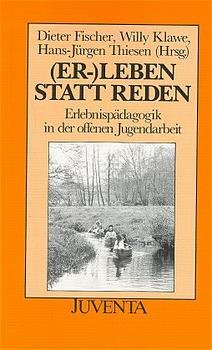 gebrauchtes Buch – Dieter Fischer – Er-)Leben statt Reden. Erlebnispädagogik in der offenen Jugendarbeit