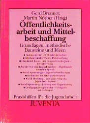 gebrauchtes Buch – Brenner, Gerd; Nörber – Öffentlichkeitsarbeit und Mittelbeschaffung. Grundlagen, methodische Bausteine und Ideen.