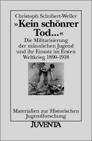 ISBN 9783779911272: Kein schönrer Tod ... - Die Militarisierung der männlichen Jugend und ihr Einsatz im Ersten Weltkrieg 1890-1918