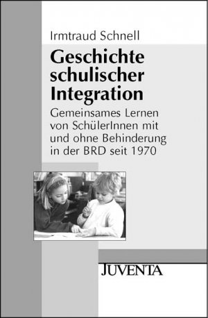 ISBN 9783779917076: Geschichte schulischer Integration - Gemeinsames Lernen von SchülerInnen mit und ohne Behinderung in der BRD seit 1970