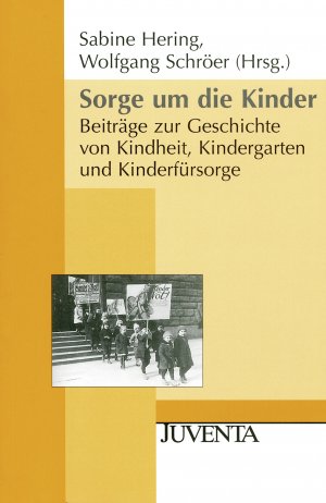 ISBN 9783779917342: Sorge um die Kinder - Beiträge zur Geschichte von Kindheit, Kindergarten und Kinderfürsorge