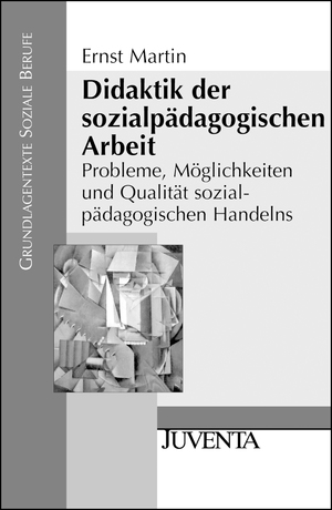 ISBN 9783779919469: Didaktik der sozialpädagogischen Arbeit – Probleme, Möglichkeiten und Qualität sozialpädagogischen Handelns