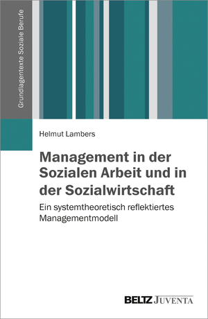 ISBN 9783779919704: Management in der Sozialen Arbeit und in der Sozialwirtschaft - Ein systemtheoretisch reflektiertes Managementmodell