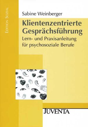 ISBN 9783779920489: Klientenzentrierte Gesprächsführung - Lern- und Praxisanleitung für psychosoziale Berufe