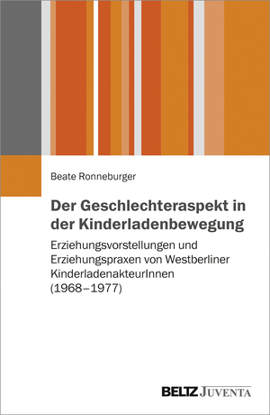 ISBN 9783779938125: Der Geschlechteraspekt in der Kinderladenbewegung - Erziehung in Westberliner Kinderläden (1968–1977)