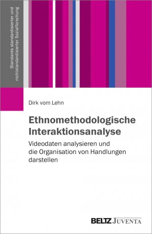 ISBN 9783779938149: Ethnomethodologische Interaktionsanalyse - Videodaten analysieren und die Organisation von Handlungen darstellen