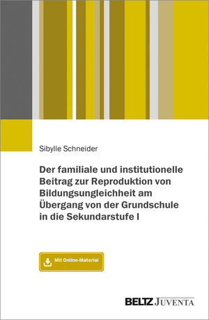 ISBN 9783779938217: Der familiale und institutionelle Beitrag zur Reproduktion von Bildungsungleichheit am Übergang von der Grundschule in die Sekundarstufe I - Mit Online-Materialien