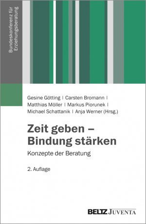 ISBN 9783779938774: Zeit geben – Bindung stärken - Konzepte der Beratung