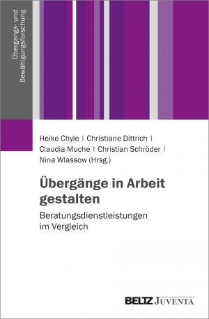 ISBN 9783779938934: Übergänge in Arbeit gestalten - Beratungsdienstleistungen im Vergleich