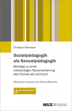 ISBN 9783779960140: Sozialpädagogik als Sexualpädagogik - Beiträge zu einer notwendigen Neuorientierung des Faches als Lehrbuch. Mit einem Vorwort von Micha Brumlik. Mit Online-Material