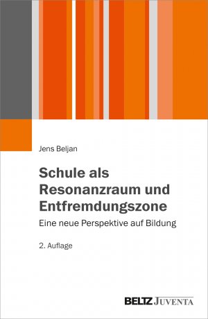 ISBN 9783779960317: Schule als Resonanzraum und Entfremdungszone - Eine neue Perspektive auf Bildung