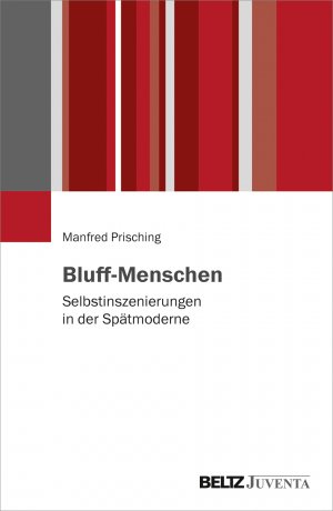 ISBN 9783779960621: Bluff-Menschen - Selbstinszenierungen in der Spätmoderne