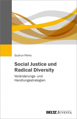 ISBN 9783779963394: Social Justice und Radical Diversity – Veränderungs- und Handlungsstrategien