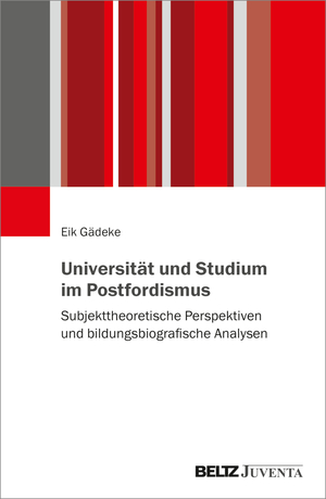 ISBN 9783779974246: Universität und Studium im Postfordismus - Subjekttheoretische Perspektiven und bildungsbiografische Analysen