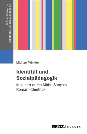 ISBN 9783779977445: Identität und Sozialpädagogik – Inspiriert durch Mithu Sanyals Roman »Identitti«