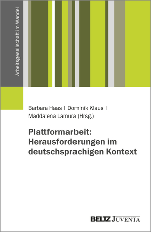 ISBN 9783779980971: Plattformarbeit: Herausforderungen im deutschsprachigen Kontext | Barbara Haas (u. a.) | Taschenbuch | Arbeitsgesellschaft im Wandel | 217 S. | Deutsch | 2024 | Juventa Verlag | EAN 9783779980971