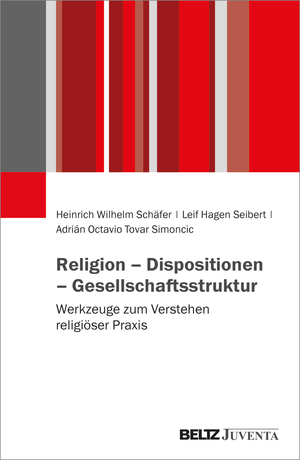 ISBN 9783779982906: Religion – Dispositionen – Gesellschaftsstruktur - Werkzeuge zum Verstehen religiöser Praxis