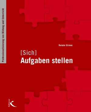 ISBN 9783780010063: (Sich) Aufgaben stellen – Professionalisierung von Bildung und Unterricht