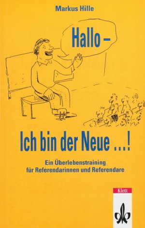 ISBN 9783780010285: Hallo - ich bin der Neue – Eine Überlebensstrategie für Referendarinnen und Referendare