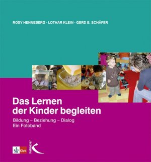 ISBN 9783780010575: Das Lernen der Kinder begleiten – Bildung, Beziehung, Dialog. Ein Fotoband.