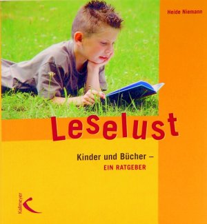 ISBN 9783780020574: Leselust - Kinder und Bücher - ein Ratgeber