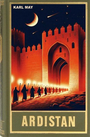 ISBN 9783780200310: Ardistan – Roman (Ardistan und Dschinnistan I) aus dem originalen Karl-May-Verlag
