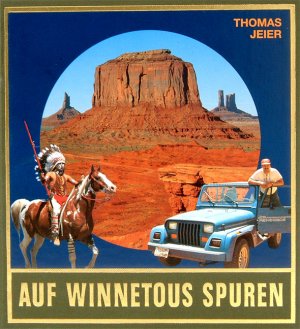 ISBN 9783780201560: Auf Winnetous Spuren - Reportagen und Berichte von abenteuerlichen Reisen im amerikanischen Westen