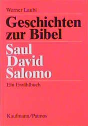 ISBN 9783780604453: Saul - David - Salomo - Geschichten zur bibel - Ein Erzählbuch für Schule Familie und Gemeinde